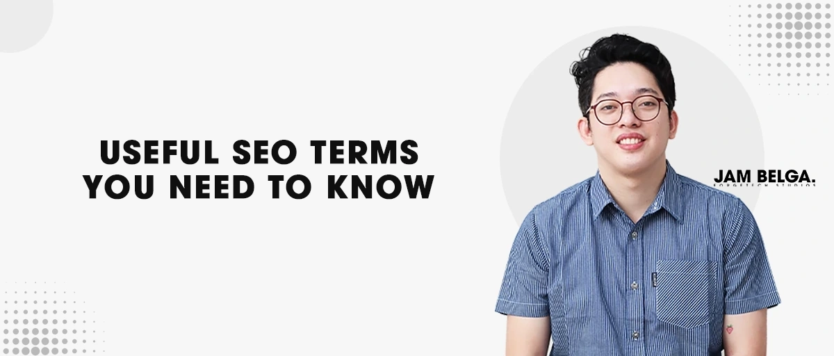 Useful SEO Terms You Need To Know – Taglish Version
