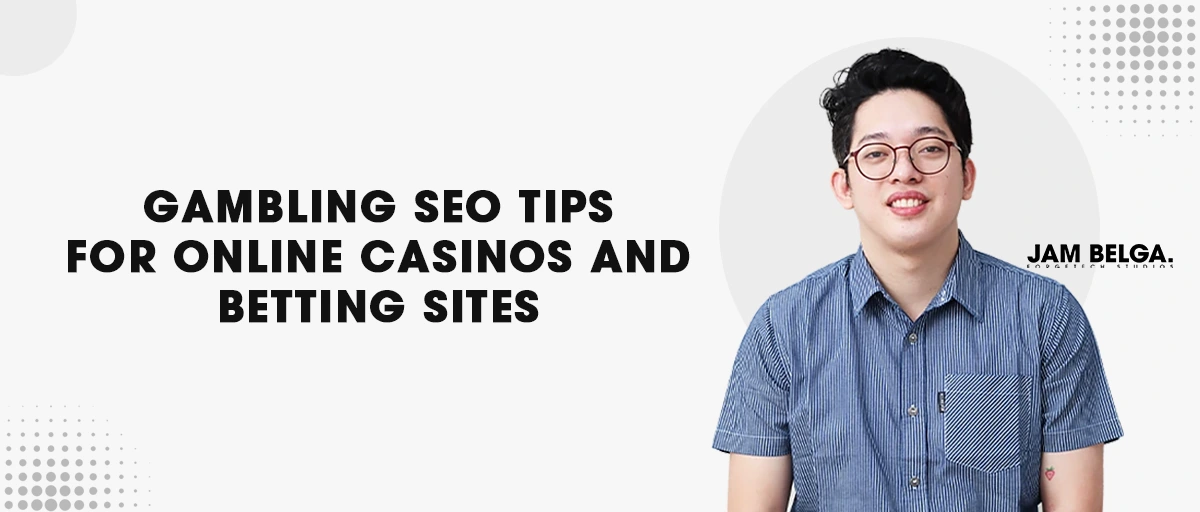 Gambling SEO Tips for Online Casinos and Betting Sites